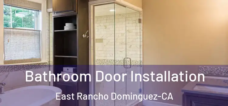  Bathroom Door Installation East Rancho Dominguez-CA