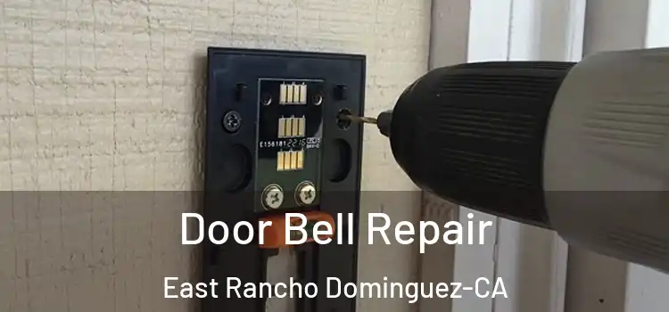 Door Bell Repair East Rancho Dominguez-CA