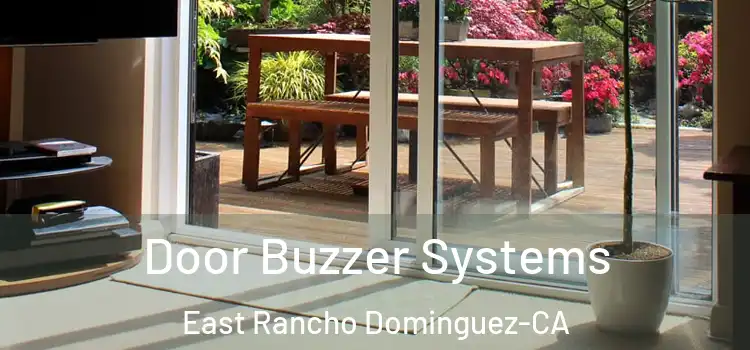  Door Buzzer Systems East Rancho Dominguez-CA