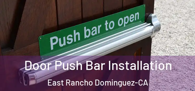 Door Push Bar Installation East Rancho Dominguez-CA