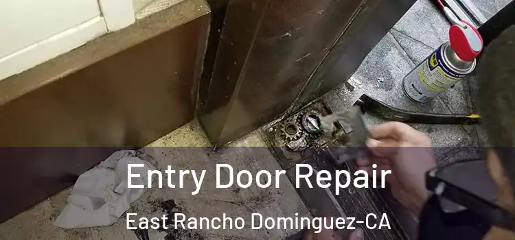  Entry Door Repair East Rancho Dominguez-CA