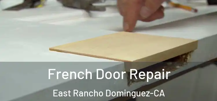  French Door Repair East Rancho Dominguez-CA