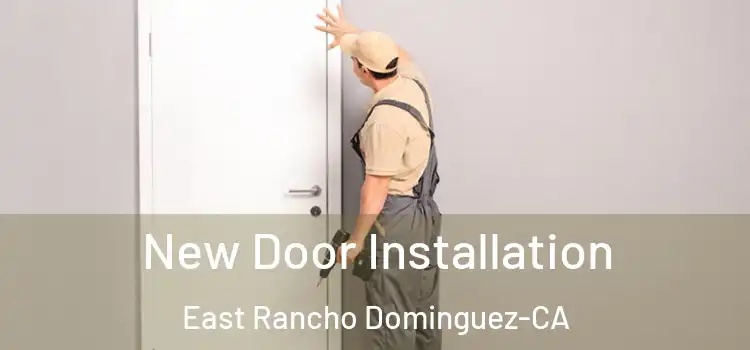  New Door Installation East Rancho Dominguez-CA
