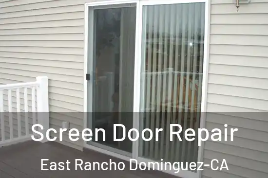  Screen Door Repair East Rancho Dominguez-CA