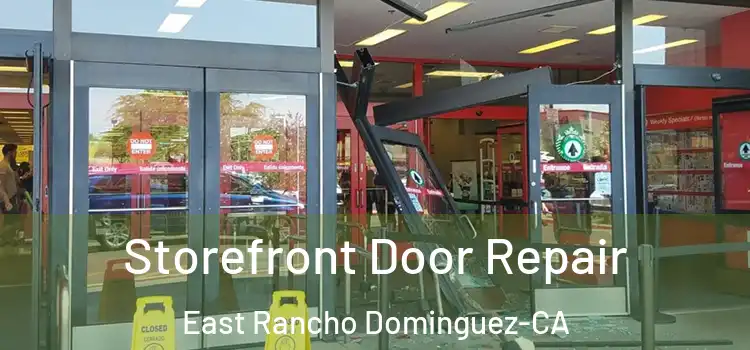  Storefront Door Repair East Rancho Dominguez-CA